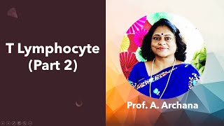 T Lymphocyte Part 2॥ Prof Archana amp Dr Nitin Chauhan [upl. by Kcuhc182]