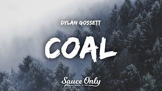 Dylan Gossett  Coal Lyrics [upl. by Roe742]