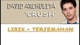 David Archuleta  Crush  Lirik  Terjemahan [upl. by Rankin]