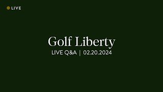 Golf Liberty Live QampA  02202024 [upl. by Sekofski]