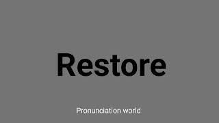 How to pronounce Restore  Pronunciation World [upl. by Asatan]