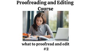 Proofreading and editing course what to proofread and edit 2 [upl. by Crin]