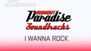 Burnout Paradise Soundtrack °24 I Wanna Rock [upl. by Linskey]