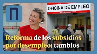 REFORMA SUBSIDIOS por DESEMPLEO Principales NOVEDADES y CAMBIOS [upl. by Milde]