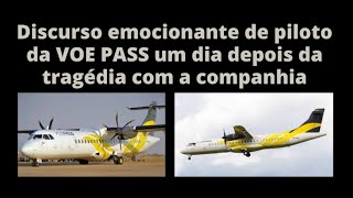 VOE PASS DISCURSO EMOCIONANTE DE PILOTO 24 HORAS APÓS TRAGÉDI4 [upl. by Enatan55]