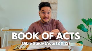 Reading through the book of Acts  Daily Bible Study Chapters 12 amp 13 [upl. by Arata412]