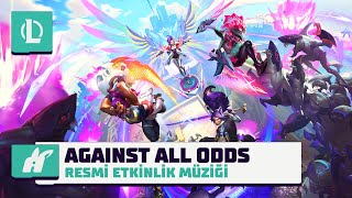 Against All Odds  Anima Timi 2024 Resmi Etkinlik Müziği  League of Legends [upl. by Oznofla842]