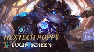 Hextech Poppy  Login Screen  League of Legends [upl. by Sundberg]