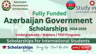 Azerbaijan Government Scholarships 20242025 Fully Funded  Study in Azerbaijan [upl. by Llemor676]