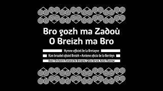 Bro gozh ma zadoù O Breizh ma Bro  Version officielle [upl. by Lleret878]