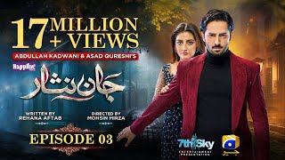 Jaan Nisar Ep 03  Eng Sub  Digitally Presented by Happilac Paints  12th May 2024  Har Pal Geo [upl. by Apfel522]