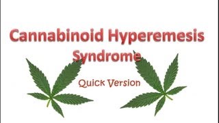 Cannabinoid Hyperemesis SyndromeQuick Version [upl. by Eatnwahs]