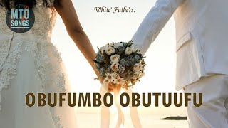 Obufumbo Obutuufu  White Fathers WF MTO 415 [upl. by Sawyer]