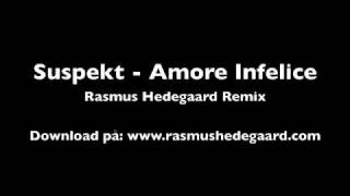 Suspekt  Amore Infelice HEDEGAARD Remix [upl. by Tirrag]