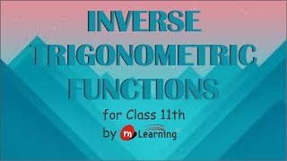 Introduction to Inverse Trigonometric Functions Class 11th amp IITJEE  0111 [upl. by Raval359]