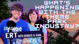 Whats Happening with the Theme Park Industry ERT Season 2 Episode 13 [upl. by Allesig]