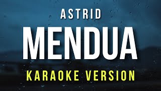 Mendua  Astrid Karaoke [upl. by Popper]