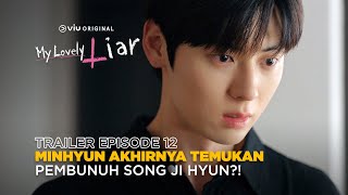 My Lovely Liar  Trailer Episode 12  Kim So Hyun Hwang Min Hyun Yun Ji On Seo Ji Hoon [upl. by Gould930]