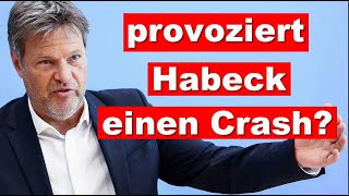 Provoziert Habeck einen Crash mit seiner Klimapolitik [upl. by Howarth]