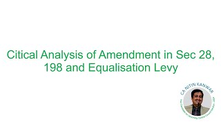 Citical Analysis of Amendment in Sec 28 198 and Equalisation Levy [upl. by Fesoy]