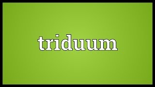 Triduum Meaning [upl. by Porche]