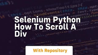 Selenium Python How to scroll a div [upl. by Yrgoerg]