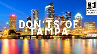 Tampa  What NOT to do in Tampa Florida [upl. by Odnala]