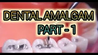 Dental Amalgam Part  1 [upl. by Therron608]