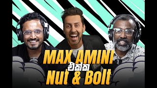 Max Amini එක්ක Nut amp Bolt [upl. by Cogn97]