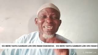 ESI IBERE YAHYA GAMBARI LORI ORO IMAM OGBOMOSO PART 1 [upl. by Hercules67]