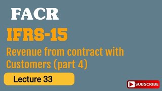 IFRS 15 part 4  Revenue from contract with Customers  Lecture no 33 [upl. by Lyrret]