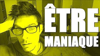 ÊTRE MANIAQUE [upl. by Richy]