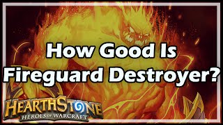 Hearthstone How Good Is Fireguard Destroyer [upl. by Anileba]