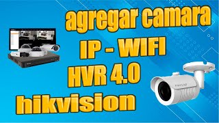 como agregar camara IP  WIFI a DVR HVR 40 hikvision [upl. by Nhabois709]