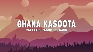 Raftaar Rashmeet Kaur  Ghana Kasoota Lyrics [upl. by Delwyn168]