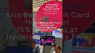 Axis Bank Credit Card Holders gets 15 instant Discount at Hyderabad Duty Free  RGIA shorts [upl. by Cappello]