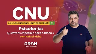 Concurso Nacional Unificado CNU  Psicologia Questões especiais para o bloco 4 com Rafael Vieira [upl. by Kilroy]