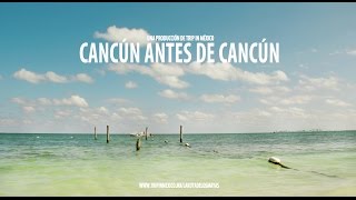 Cancun antes de Cancún  Serie documental LaRutaDeLosMayas [upl. by Enneite]