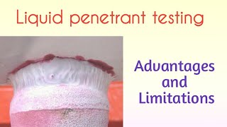 Liquid penetrant testing Advantages amp Limitations ll NDT Level 2 Penetrant testing ll NDT amp Quality [upl. by Greeley]