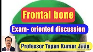 Frontal bone l Cranial bones l Examoriented discussion l Professor Tapan Kumar Jana [upl. by Allisurd187]