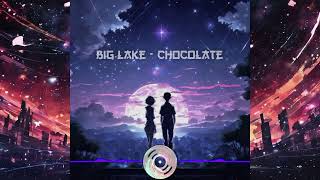 Big Lake  CHOCOLATE [upl. by Anorahs]