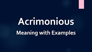 Acrimonious Meaning with Examples [upl. by Abernathy]