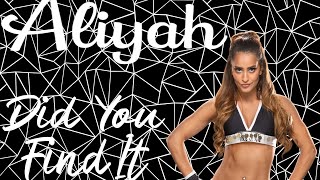 Aliyah  quotDid You Find Itquot Entrance Theme [upl. by Forelli683]