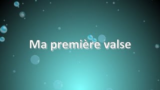 Ma première valse [upl. by Sanfourd]