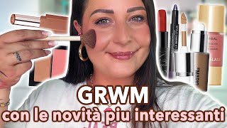 PROVIAMO insieme le NOVITA PIU INTERESSANTI  GRWM 💄 [upl. by Ettolrahc]