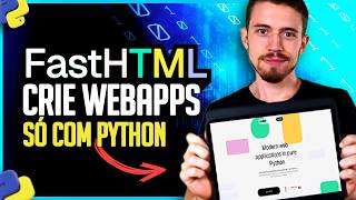 Como Criar WebApps Modernos só Usando Python  FastHTML [upl. by Maddocks]