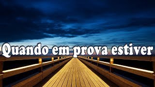 QUANDO EM PROVA ESTIVER  Hino Avulso CCB  Ketlyn Fernanda  Letra [upl. by Laeria836]