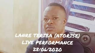 Lanre Teriba Atorise  Live on 280620 [upl. by Angid]