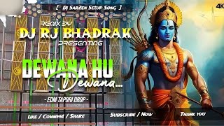 Dj SarZen Personal Song  Dewana Hoon Dewana EDM Drop Mix Dj Rj Bhadrak  UP Azamgarh Setup Song [upl. by Jacoby]