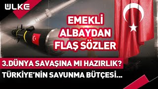 3 Dünya Savaşına Mı Hazırlık İşte Türkiyenin Savunma Bütçesi [upl. by Keraj]